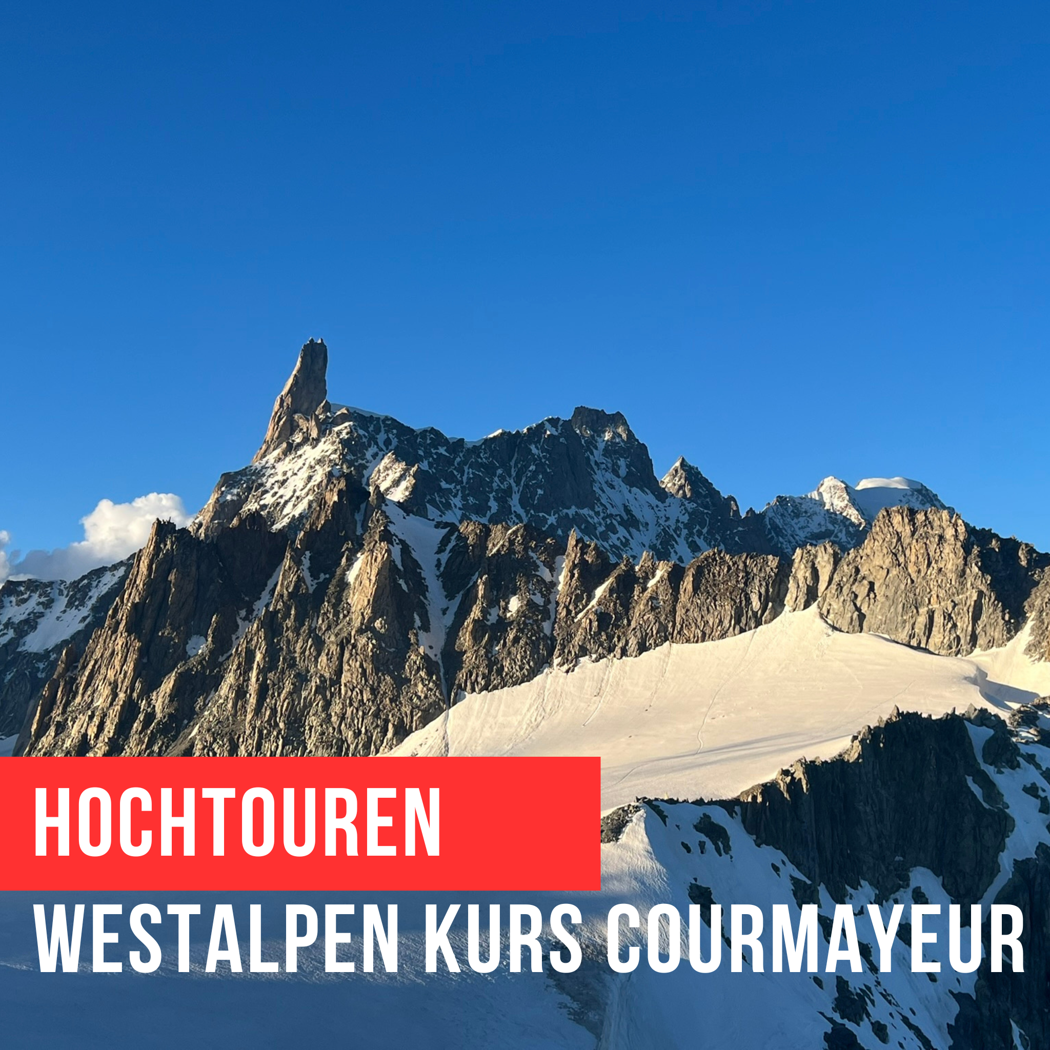 HOCHTOUREN Westalpen Kurs Courmayeur Torino Hütte Level II